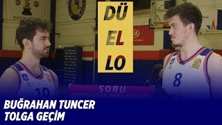 Düello Buğrahan Tuncer & Tolga Geçim - Anadolu Efes