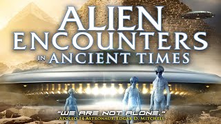 ALIEN ENCOUNTERS IN ANCIENT TIMES