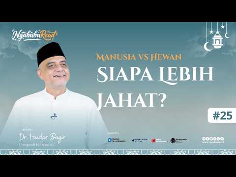 NgabubuRead 25 ~ Manusia vs Hewan. Siapa Lebih Jahat? ~ Dr. Haidar Bagir