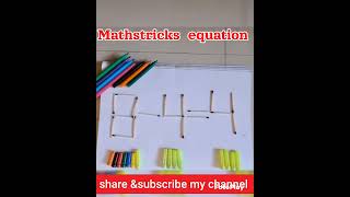 #matchsticks equation #shorts #games with maths #shortsvedios #mind sharp maths tricks