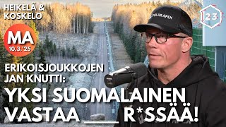 Erikoisjoukkojen Jan Knutti: Olen tullut tapetuksi | Heikelä & Koskelo 23 minuuttia | 1104