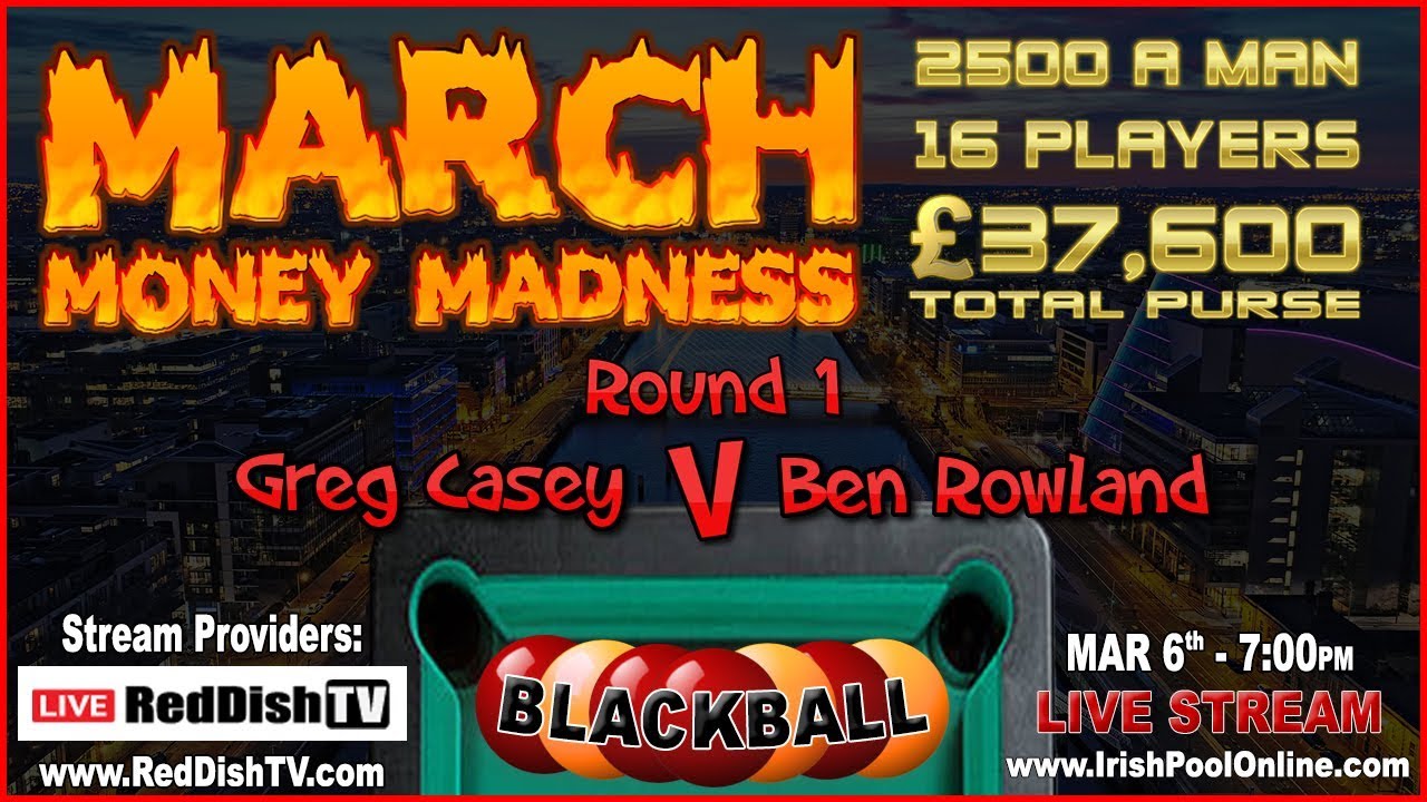 Greg Casey v Ben Rowland - £2500 A Man - Blackball Tournament - Terry Rogers, Dublin