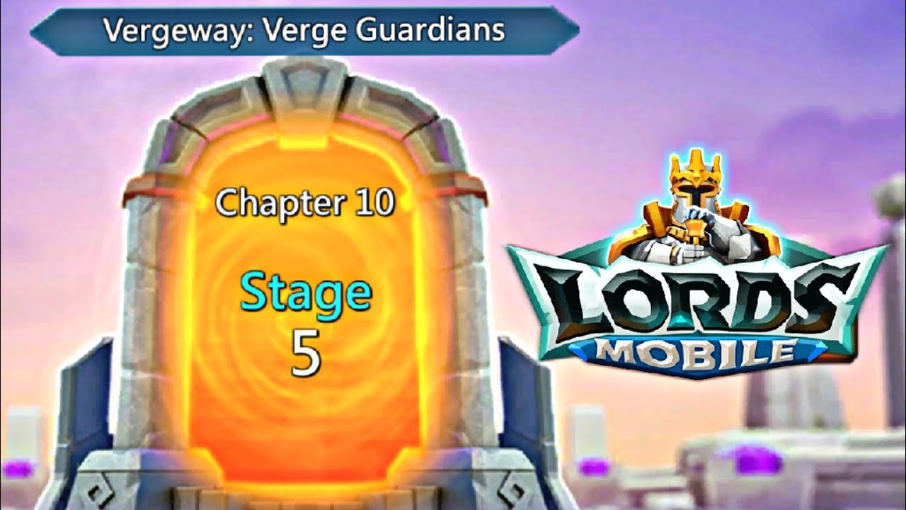 Lords Mobile Vergeway: Verge Guardian Chapter 10 Stage 5