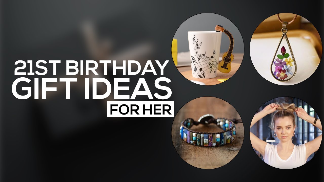 21st Birthday Gift Ideas For Her In 2020 - Inspire Uplift Trending