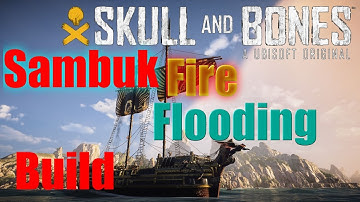 Skull and Bones Sambuk Fire Flooding Build. #newshipbuild #skullandbones #flooding #fire #hellapoort