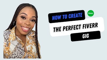 How to Create a Successful Fiverr gig in 2022 step by step (Beginners Guide)