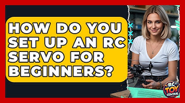 How Do You Set Up An RC Servo For Beginners? - RC Toy Central