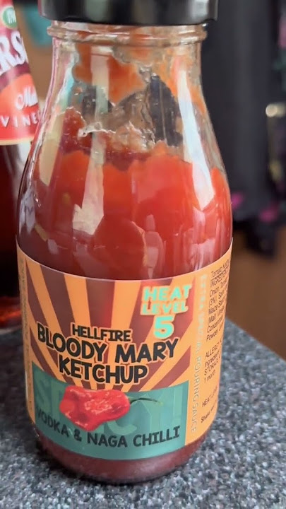 Bloody Mary ketchup - sounds great, but there’s a surprise
