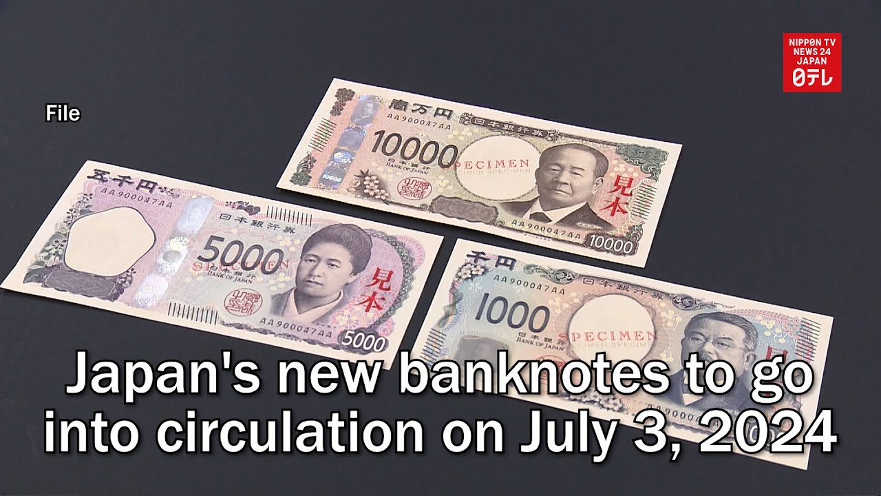 Japan s New Banknotes To Go Into Circulation On July 3 2024 YouTube japan-s-new-banknotes-to-go-into-circulation-on-july-3-2024-youtube