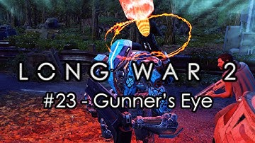 Long War 2 - Legend #23 "Gunner