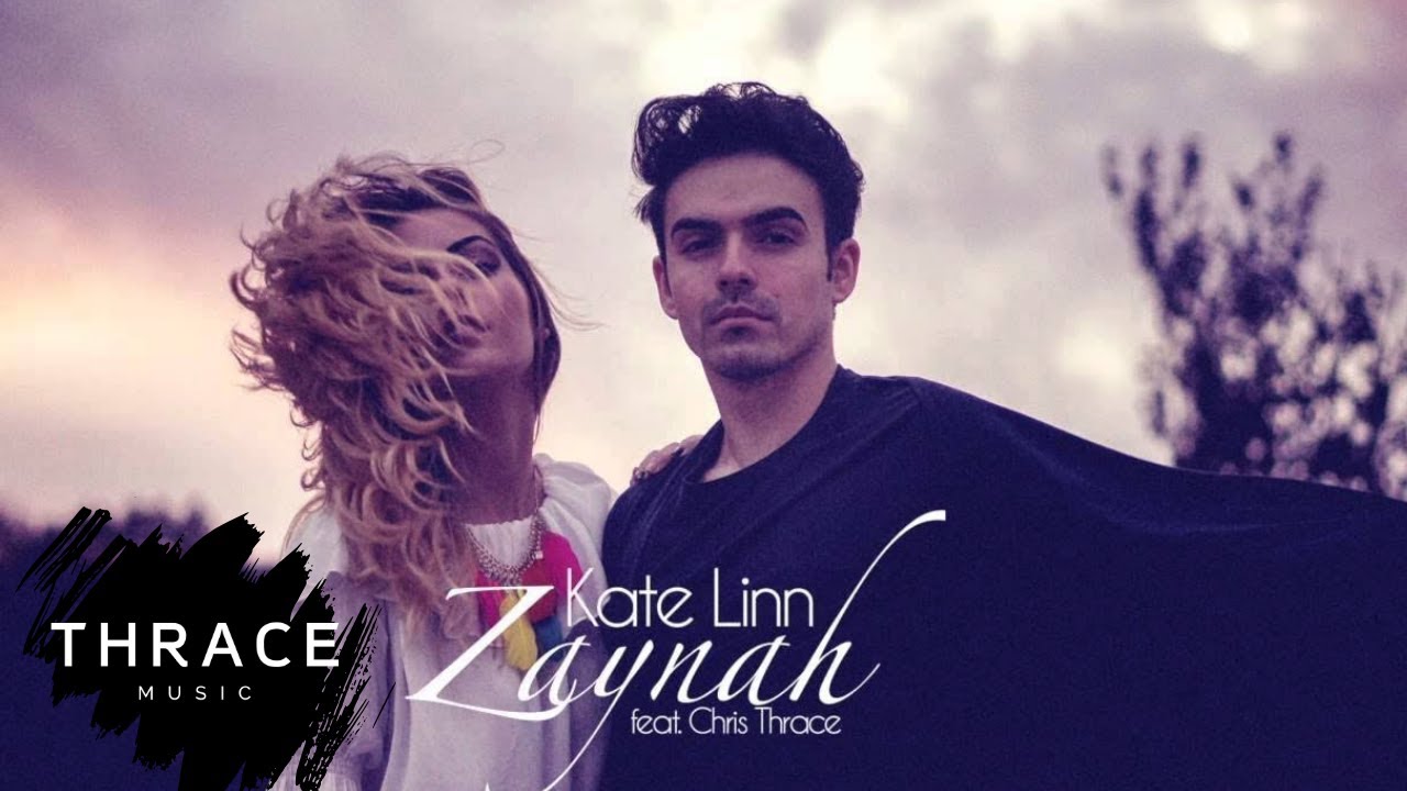 KATE LINN   Zaynah feat Chris Thrace