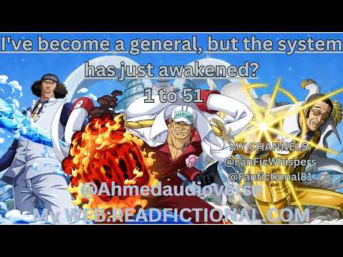 I've become a general, but the system has just awakened? 1 To 51