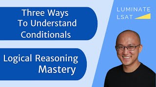 LSAT Logical Reasoning | Conditional Logic | Better Ways To Understand Conditional Statements