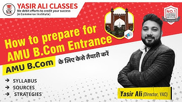 How to Prepare for AMU B.com Entrance | 2023-24 | Yasir Ali Classes | Aligarh Muslim University