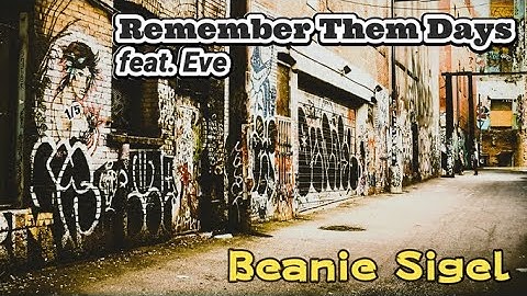 Remember Them Days feat. Eve - Beanie Sigel