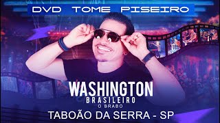 Washington Brasileiro (DVD Tome Piseiro Ao Vivo) Em São Paulo - SP