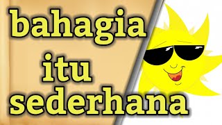 bahagia itu sederhana | video kata kata