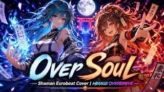 【シャーマンキング OP】Over Soul / 林原めぐみ – Shaman Eurobeat Cover | MIRAGE OVERDRIVE