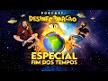 Desinformao 301  especial fim dos tempos