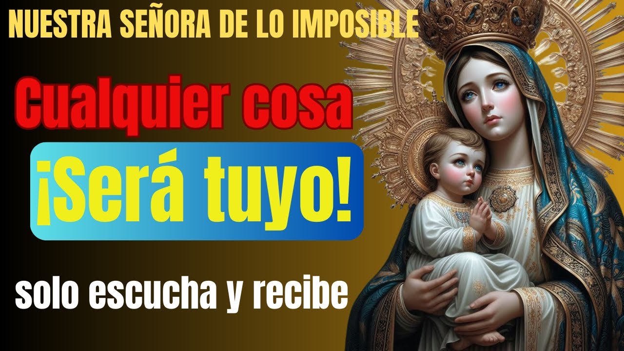 🛑Realiza rápidamente tu milagro con esta poderosa oración a Nuestra ...
