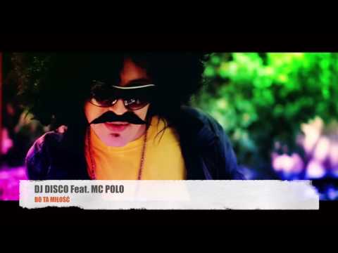 DJ DISCO Feat. MC POLO - Bo  Ta Miłość