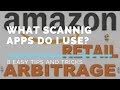 Amazon FBA for Beginners:  What Scanning Apps Do I Use for Retail Arbitrage?