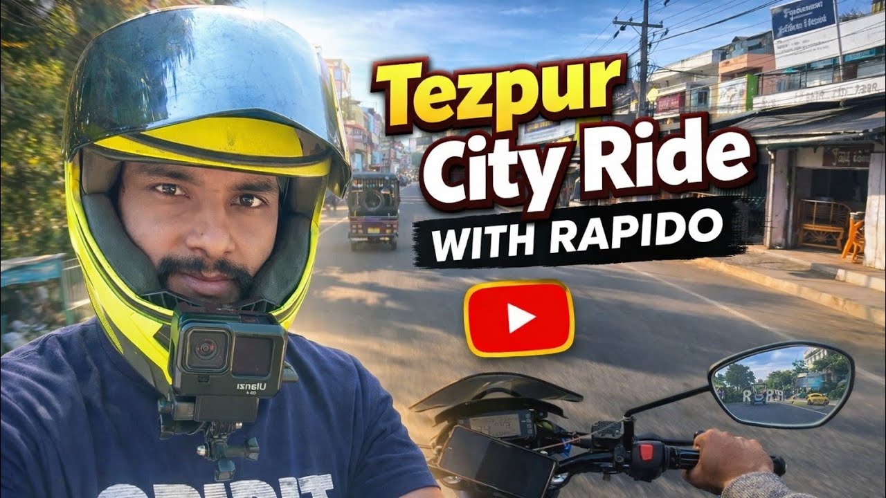 Tezpur City Ride With Rapido ! Travel Gyp.