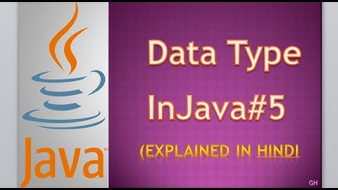 Data Type in Java || What is Data type || Explain in Hindi.