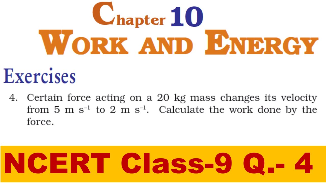 Q 04 NCERT Class 9 Science Chapter 10 Work And Energy Exercise q-04-ncert-class-9-science-chapter-10-work-and-energy-exercise