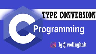 Type conversion in c programming || CODING HALT