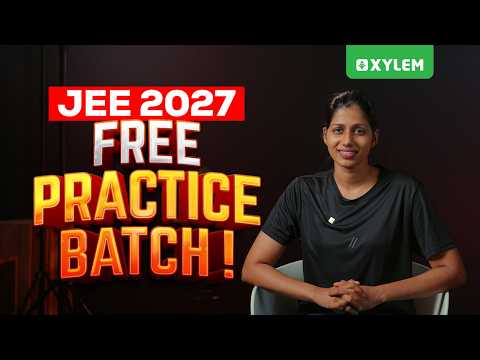 JEE 2027 FREE PRACTICE BATCH..!! | Xylem JEE & KEAM 2027