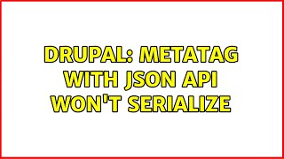 Celebrity Drupal: MetaTag with JSON API won't serialize (2 Solutions!!) Net Worth
