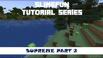 Slimefun Tutorial Series - Supreme part 2