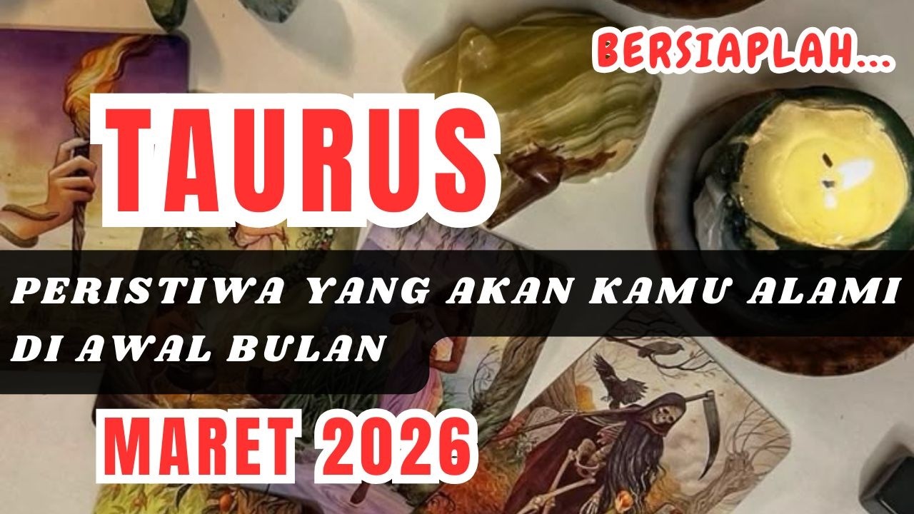 TAURUS 👀 Bersiaplah !! Peristiwa Yang Akan Kamu Alami Di Awal Bulan 