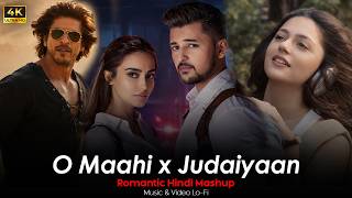 O Maahi x Judaiyaan Mashup | Romantic Hindi Mashup | Sad Bollywood Love Songs