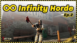 Infinity Horde: Ep.2 - Gearing up! (7 Days to Die)