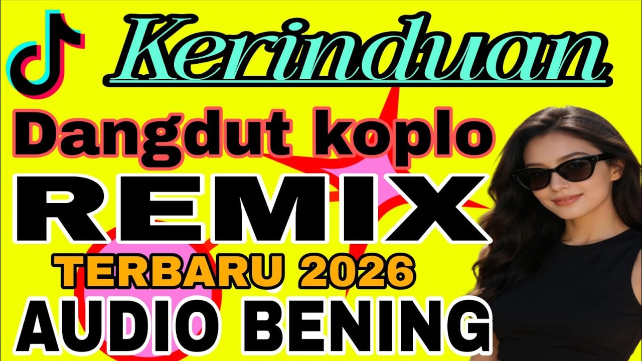 KERINDUAN ll DANGDUT KOPLO REMIX TERBARU VIRAL TIKTOK 