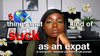 5 THINGS THAT SUCK ABOUT BEING AN EXPAT (OR IMMIGRANT, WHATEVER YOU WANT TO CALL YOURSELF)