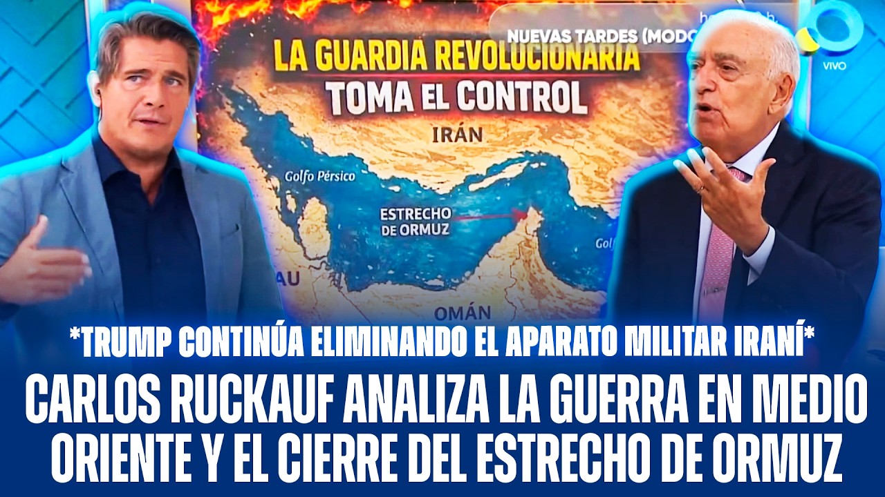 CARLOS RUCKAUF ANALIZA LA GUERRA EN MEDIO ORIENTE Y EL CIERRE DEL ESTRECHO DE ORMUZ