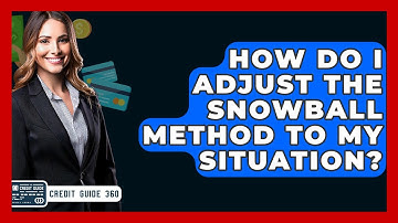 How Do I Adjust The Snowball Method To My Situation? - CreditGuide360.com