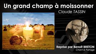 Video thumbnail of "Un grand champ à moissonner (T90) - Reprise par Benoît BRETON Chant & Partage"