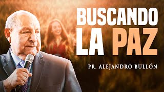 Pr. Bullón  Qué te falta para tener paz?