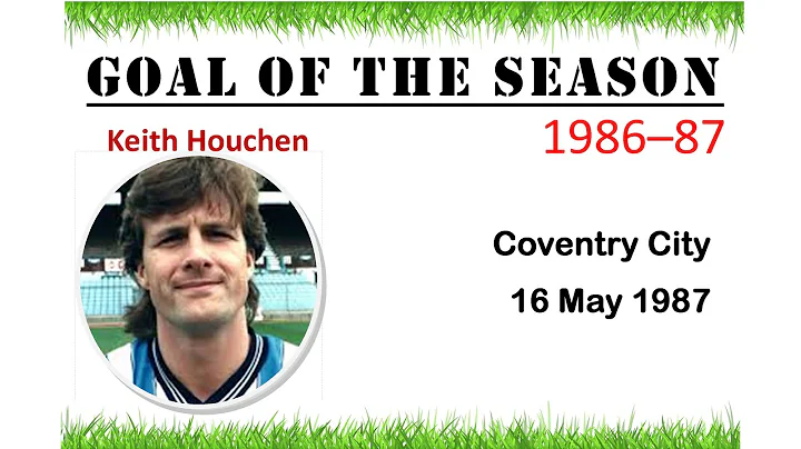 Goal of the Season 198687 | Keith Houchen | Covent...