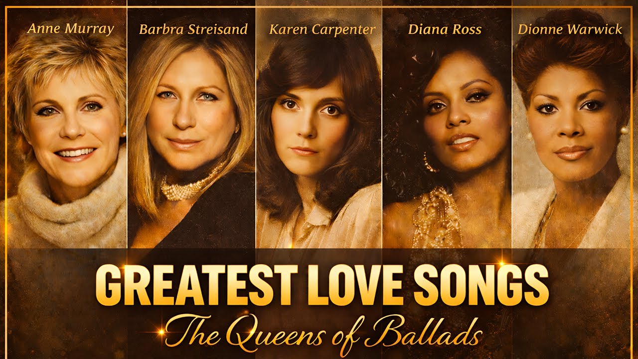 Greatest Love Songs Ever: The Queens of Ballads (Anne Murray, Barbra Streisand, Dana Winner...)