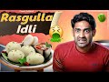 Rasgulla Idli &amp; Other Worst Street Foods! #22