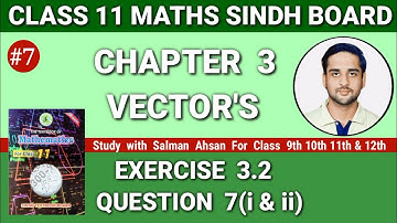 Chapter 3 Exercise 3.2 Question 7(i & ii) Class 11 Maths Sindh Board new book Mathematics | Vector