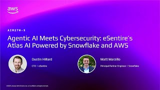 AWS re:Invent 2025 - Agentic AI Meets Cybersecurity: eSentire’s Atlas AI Powered by Snowflake & AWS