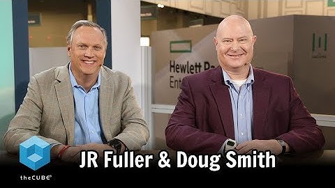 JR Fuller  & Doug Smith | HPE Discover 2017