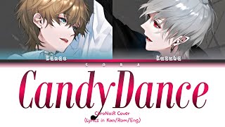 ChroNoiR Cover - CandyDance | Color Coded Lyrics (Kan/Rom/Eng)