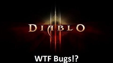 WTF Weird bugs in Diablo III